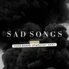 SAD SONGS